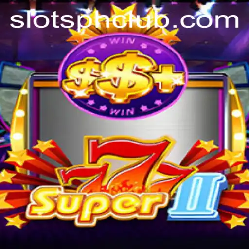 Super777II: Exploring the World of Slots at Slotsph Club