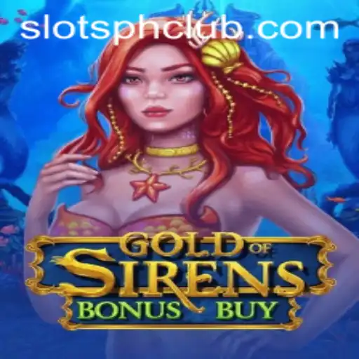 Exploring GoldofSirensBonusBuy: A Deep Dive into the SlotsPH Club Favorite