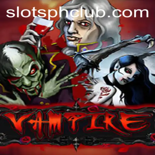 Exploring the World of Vampire Slots at SlotsPH Club